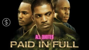 Read more about the article Paid In Full Quotes